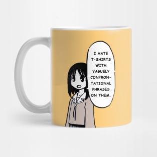 osaka says I hate t shirts with vaguely confrontational phrases on them Mug